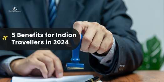 5 Benefits for Indian Travelers in 2024